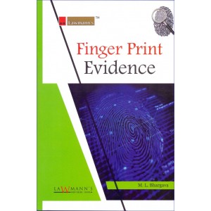 Lawmann's Finger Print Evidence by M. L. Bhargava for Kamal Publishers